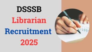 DSSSB Librarian Recruitment 2025