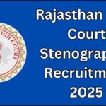 Rajasthan High Court Stenographer Recruitment 2025