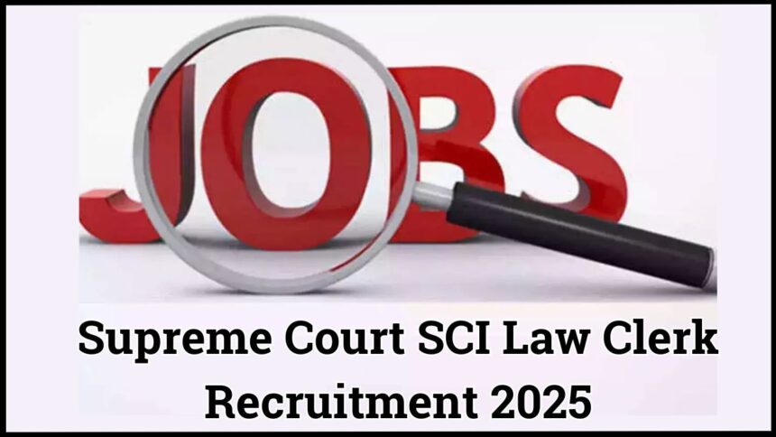 Supreme Court SCI Law Clerk Recruitment 2025