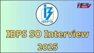 IBPS SO Interview 2025