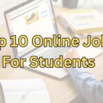 Top 10 Online Jobs For Students